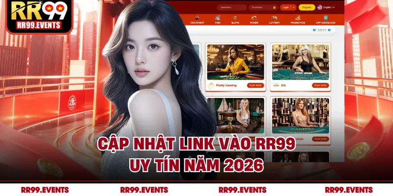 Cập nhật link vào RR99 uy tín năm 2026