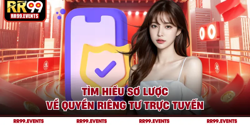 Tìm hiểu sơ lược về quyền riêng tư trực tuyến